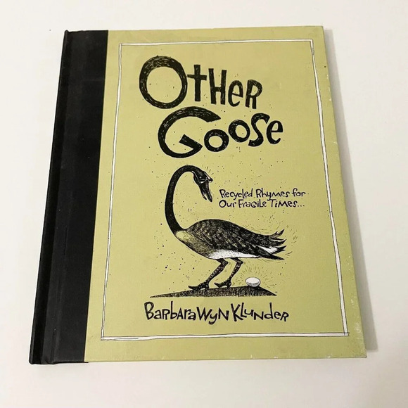 2007 Other Goose Recycled Rhymes for Our Fragile Times by Barbara Wyn Klunder - Picture 1 of 16